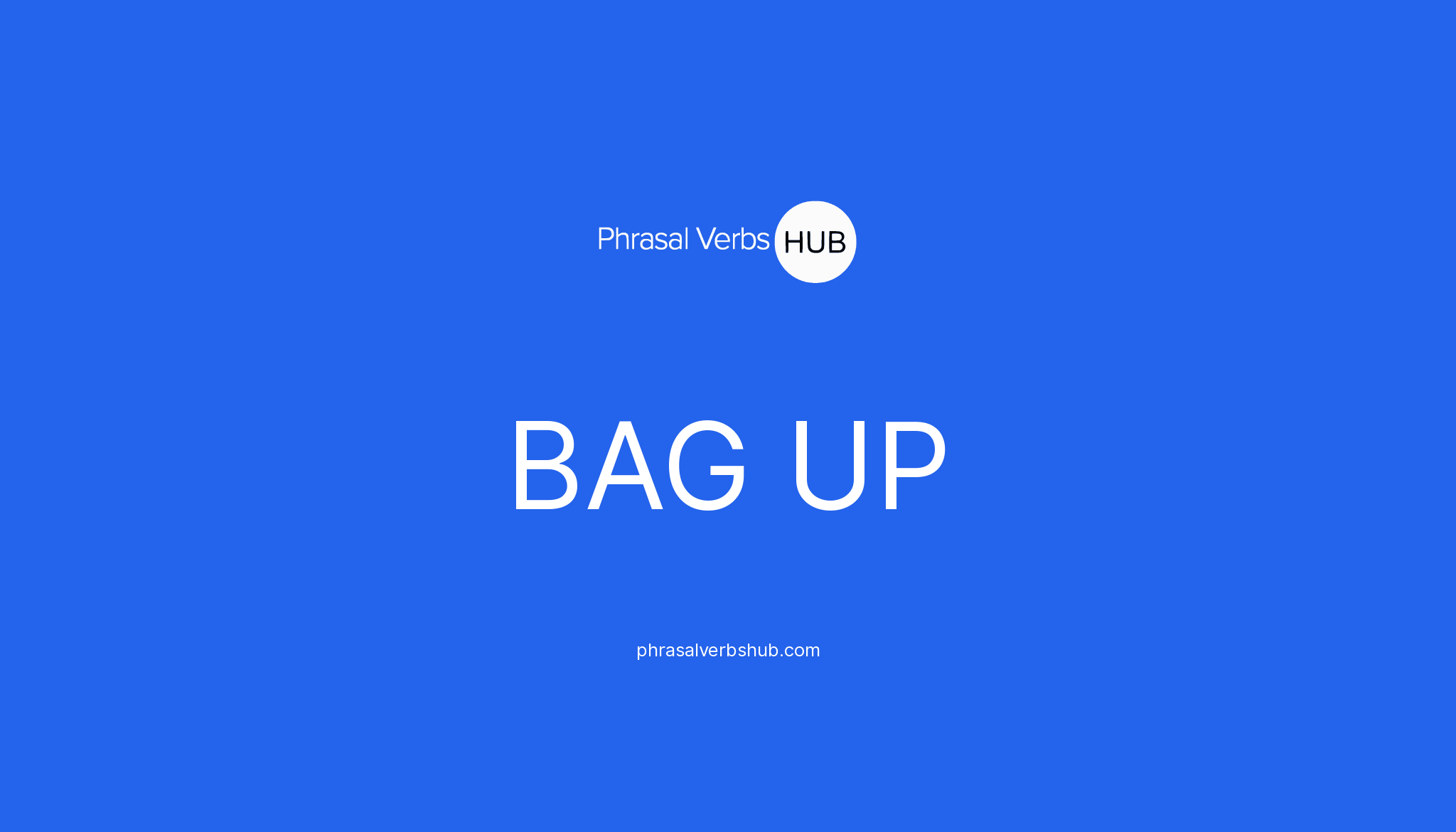 BAG UP Phrasal Verb Meaning & Examples